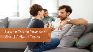 How to Talk to Your Kids About Difficult Topics